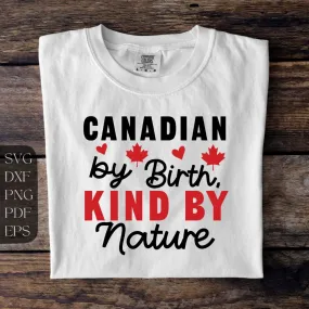 Canadian by Birth, Kind by Nature