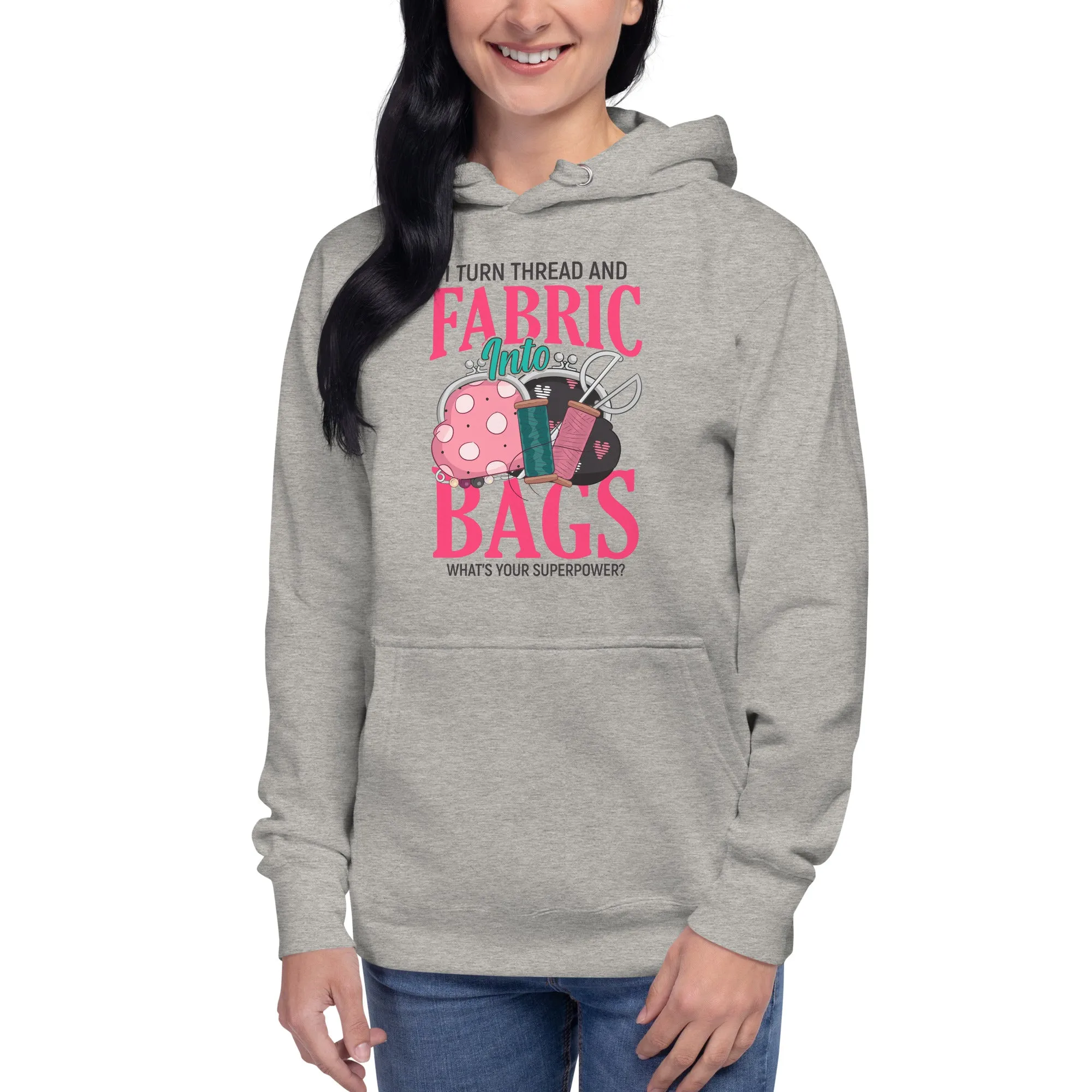 I turn thread and fabric into bags | Unisex Hoodie
